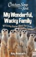 Chicken Soup for the Soul: My Wonderful, Wacky Family: 101 Loving Stories about Our Crazy, Quirky Families on Sale