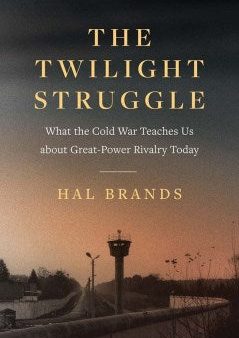 The Twilight Struggle: What the Cold War Teaches Us about Great-Power Rivalry Today on Sale