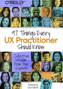 97 Things Every UX Practitioner Should Know For Sale