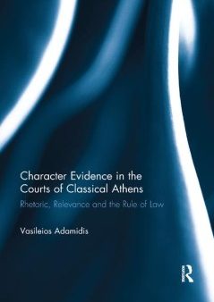 Character Evidence in the Courts of Classical Athens Sale