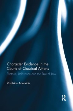 Character Evidence in the Courts of Classical Athens Sale