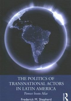 The Politics of Transnational Actors in Latin America Online Hot Sale