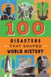 100 Disasters That Shaped World History Online now