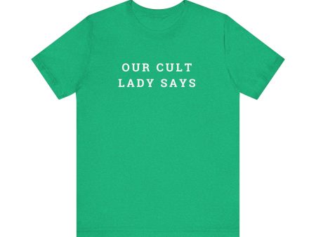 Our Cult Lady Says Unisex Jersey Short Sleeve Tee Sale