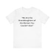 “We Are the Granddaughters of Women You Couldn’t Ban Unisex Jersey Short Sleeve Tee Hot on Sale