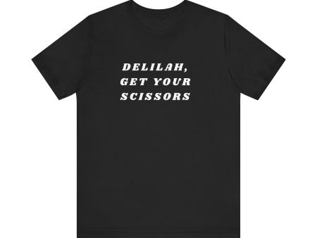 Delilah, Get Your Scissors Unisex Jersey Short Sleeve Tee Online